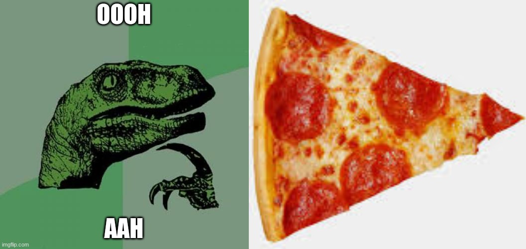 oooh aaah | OOOH; AAH | image tagged in memes,philosoraptor | made w/ Imgflip meme maker