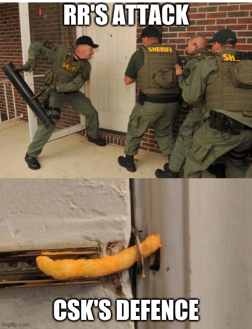 SWAT cheeto lock | RR'S ATTACK; CSK'S DEFENCE | image tagged in swat cheeto lock | made w/ Imgflip meme maker