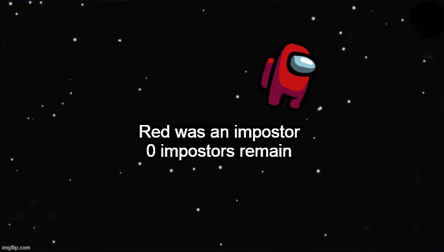 X Was the Impostor | Red was an impostor 0 impostors remain | image tagged in x was the impostor | made w/ Imgflip meme maker