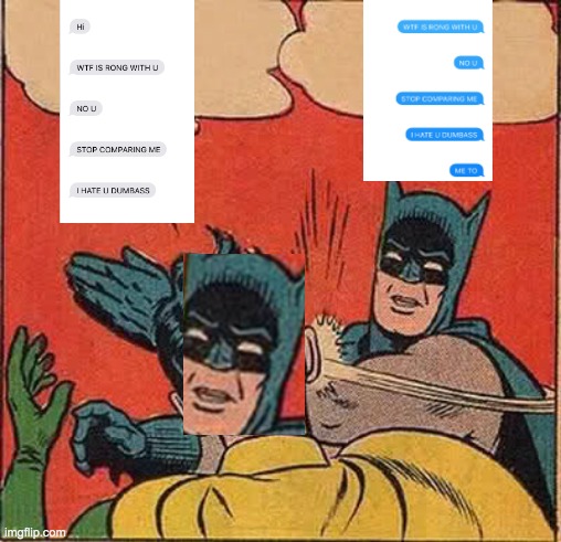 shit just escalated fast | image tagged in memes,batman slapping robin | made w/ Imgflip meme maker