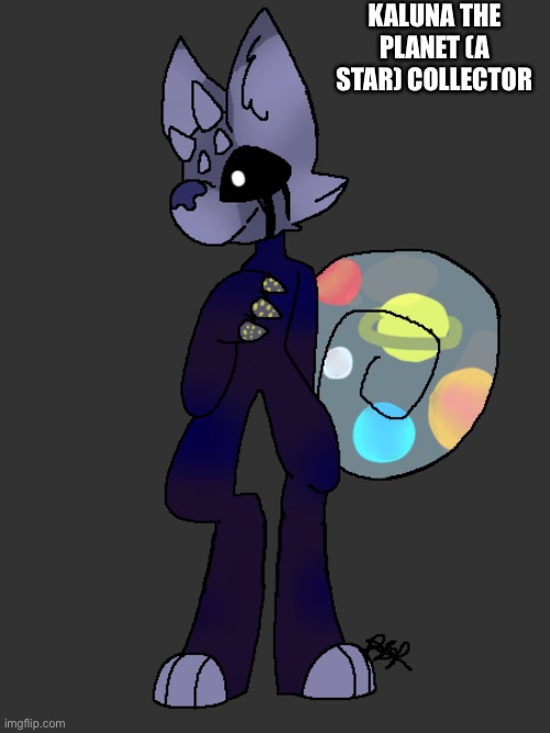 Dumb fact in the comments | KALUNA THE PLANET (A STAR) COLLECTOR | image tagged in look another deviantart species | made w/ Imgflip meme maker