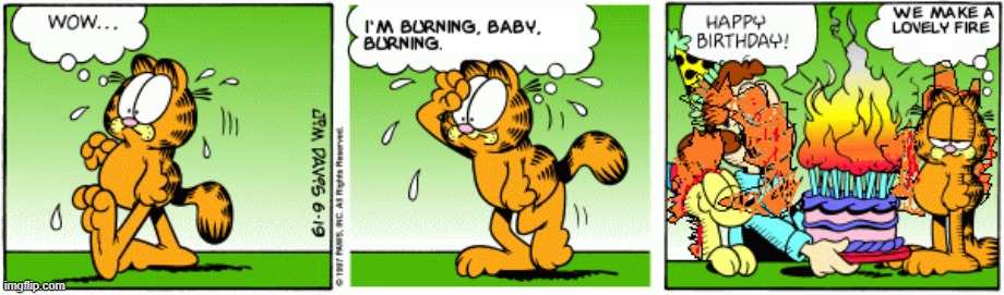 Birthday Inferno | image tagged in comics/cartoons,garfield,happy birthday | made w/ Imgflip meme maker