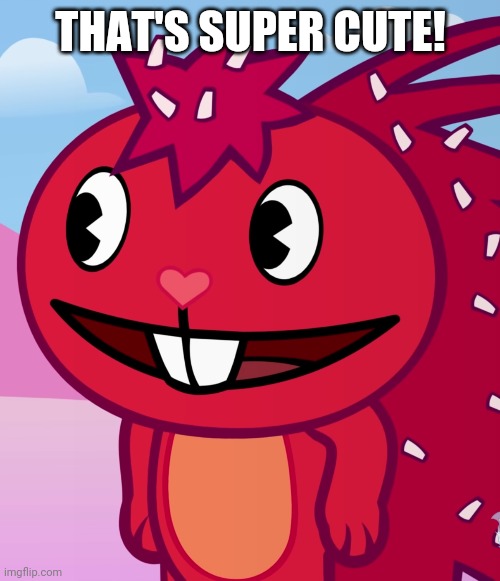 THAT'S SUPER CUTE! | made w/ Imgflip meme maker
