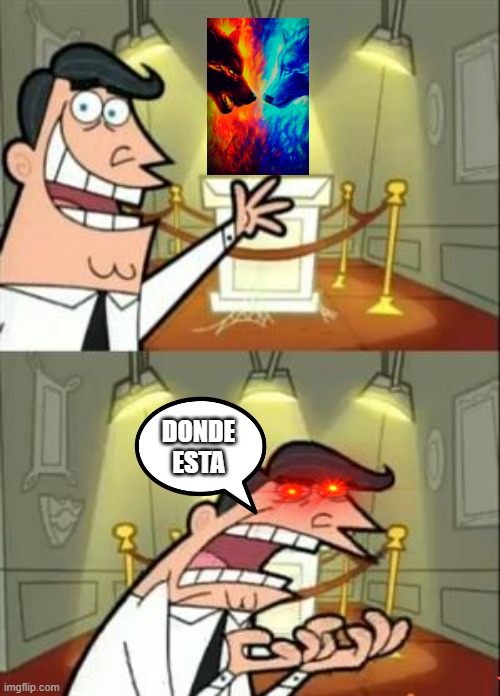 This Is Where I'd Put My Trophy If I Had One Meme | DONDE ESTA | image tagged in memes,this is where i'd put my trophy if i had one | made w/ Imgflip meme maker