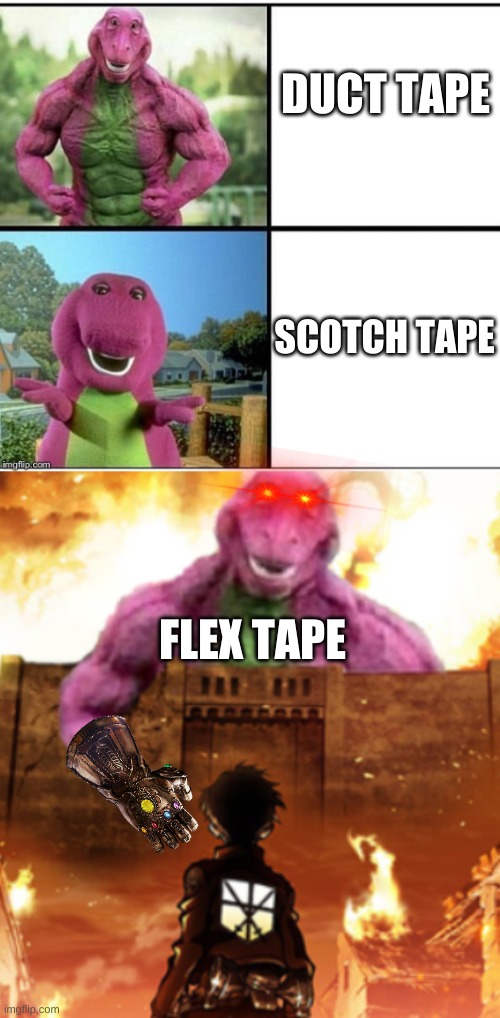 DUCT TAPE; SCOTCH TAPE; FLEX TAPE | image tagged in ripped barney | made w/ Imgflip meme maker