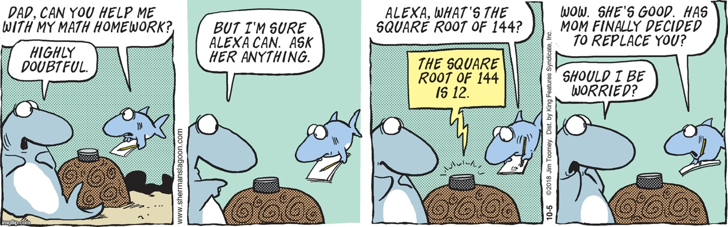 is it time to sell your alexa? | image tagged in comics,funny,alexa,sharks,homework | made w/ Imgflip meme maker