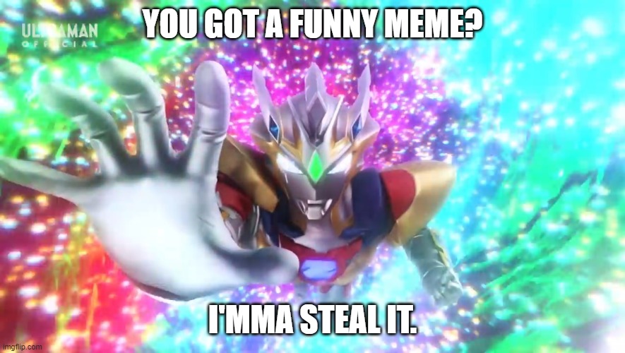 Delta Rise Claw Steal | YOU GOT A FUNNY MEME? I'MMA STEAL IT. | image tagged in delta rise claw steal | made w/ Imgflip meme maker