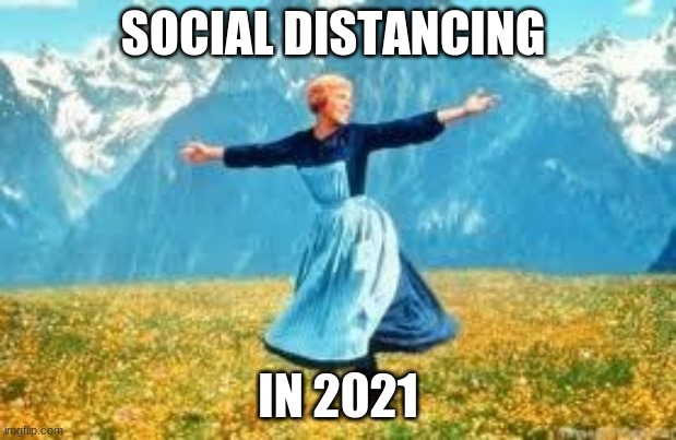 Look At All These | SOCIAL DISTANCING; IN 2021 | image tagged in memes,look at all these | made w/ Imgflip meme maker