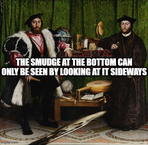 THE SMUDGE AT THE BOTTOM CAN ONLY BE SEEN BY LOOKING AT IT SIDEWAYS | image tagged in art | made w/ Imgflip meme maker