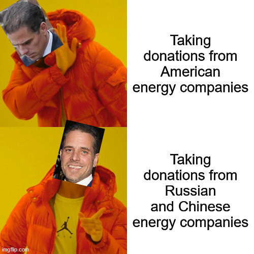 Don't worry, Ol Joe will turn things around | Taking donations from American energy companies; Taking donations from Russian and Chinese energy companies | image tagged in drake hotline bling,hunter,biden,email scandal,election 2020 | made w/ Imgflip meme maker