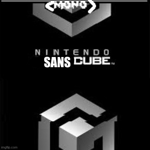 GameCube Meme | SANS | image tagged in gamecube meme | made w/ Imgflip meme maker
