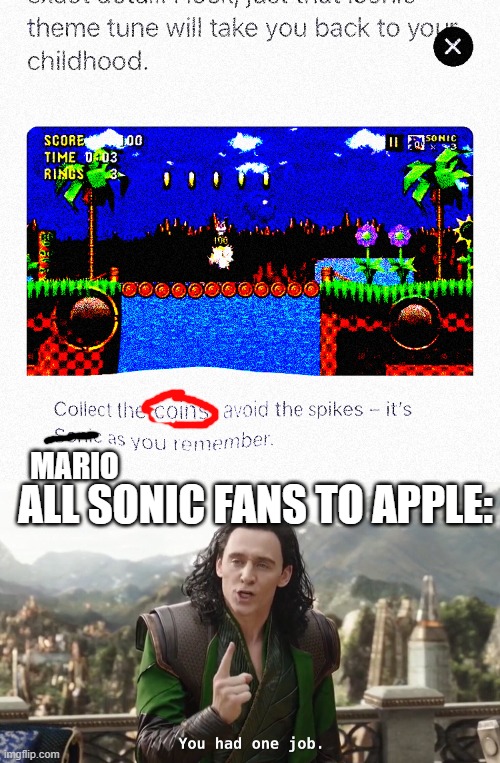 Rings! Not Coins! | MARIO; ALL SONIC FANS TO APPLE: | image tagged in you had one job just the one,sonic the hedgehog | made w/ Imgflip meme maker