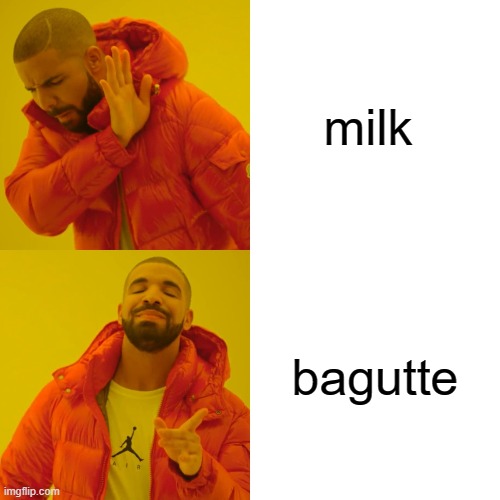 Drake Hotline Bling | milk; bagutte | image tagged in memes,drake hotline bling | made w/ Imgflip meme maker