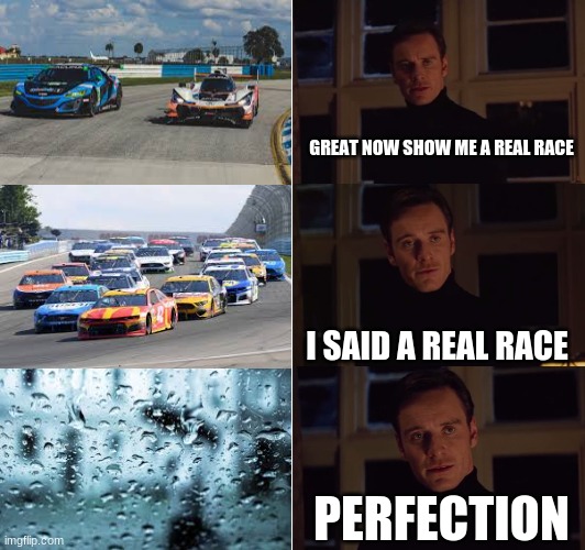 they are neck and neck | GREAT NOW SHOW ME A REAL RACE; I SAID A REAL RACE; PERFECTION | image tagged in perfection,racing,rain drops,memes | made w/ Imgflip meme maker