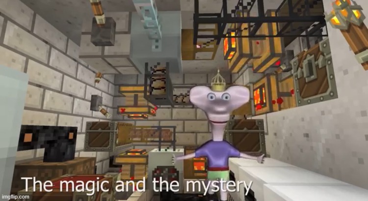 The magic and the mystery | image tagged in the magic and the mystery | made w/ Imgflip meme maker