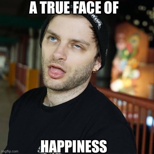 Joshdub | A TRUE FACE OF; HAPPINESS | image tagged in cool | made w/ Imgflip meme maker