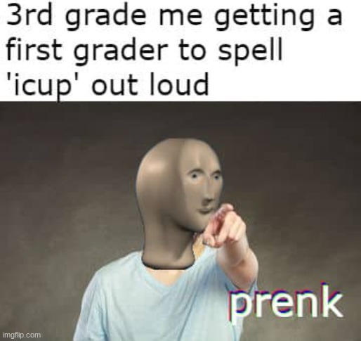 I-C-U-P | image tagged in thebestmememakerever | made w/ Imgflip meme maker