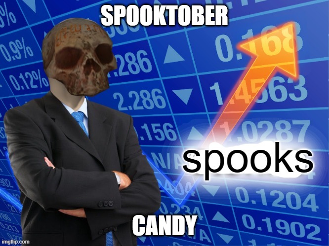 Meme Man Spooks | SPOOKTOBER; CANDY | image tagged in meme man spooks | made w/ Imgflip meme maker