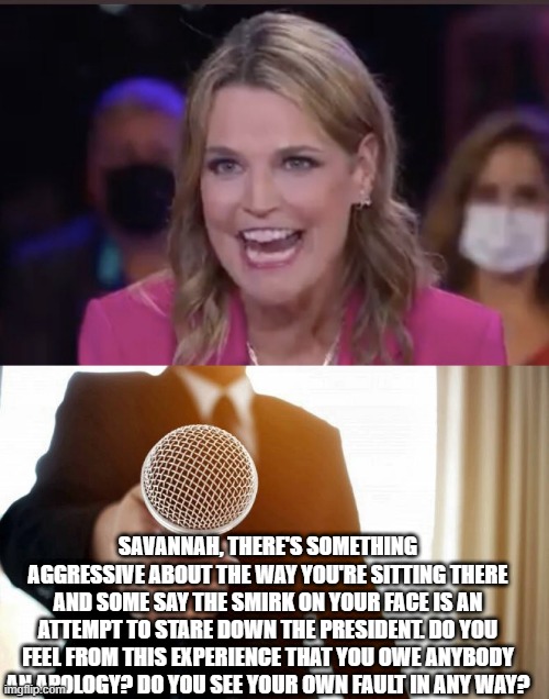 SAVANNAH, THERE'S SOMETHING AGGRESSIVE ABOUT THE WAY YOU'RE SITTING THERE AND SOME SAY THE SMIRK ON YOUR FACE IS AN ATTEMPT TO STARE DOWN TH | made w/ Imgflip meme maker