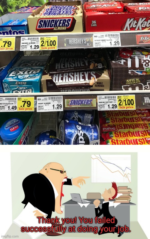 The Snickers Almond is in the Hershey's with almonds section and the Hershey's with almonds is in the Snickers Almonds' section. | image tagged in thank you you failed successfully at doing your job,you had one job,memes,meme,snickers,candy | made w/ Imgflip meme maker