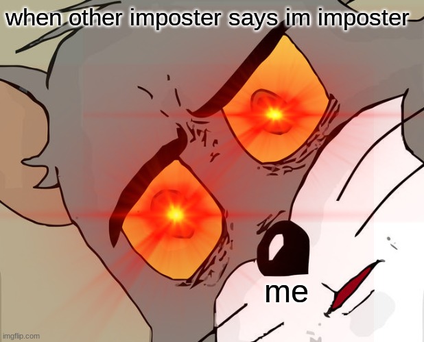 the worst type of people | when other imposter says im imposter; me | image tagged in yes | made w/ Imgflip meme maker
