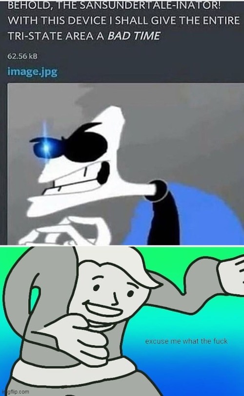 Y E S | image tagged in memes,funny,doofenshmirtz,sans,undertale,excuse me what the fuck | made w/ Imgflip meme maker