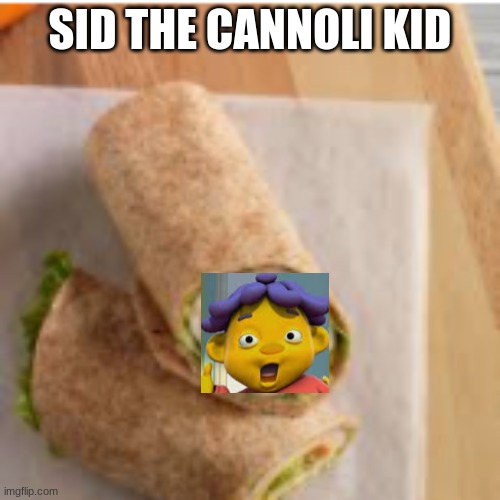 Sid the cannoli kid | SID THE CANNOLI KID | image tagged in sid the cannoli kid | made w/ Imgflip meme maker