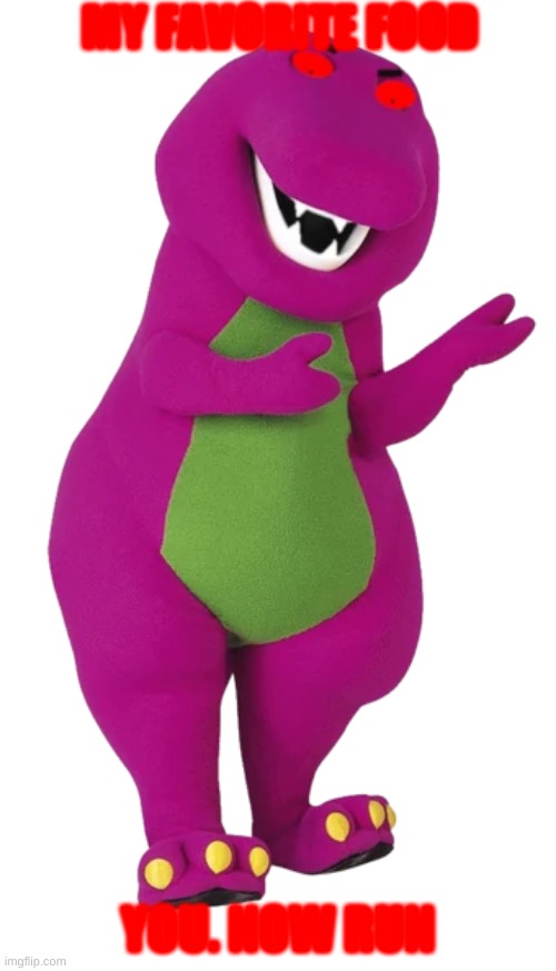 barney is a murderer | MY FAVORITE FOOD; YOU. NOW RUN | image tagged in evil kid | made w/ Imgflip meme maker