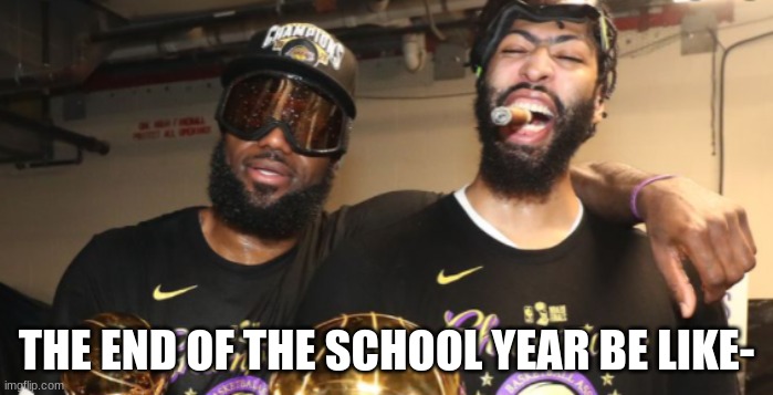 Relatable uwu | THE END OF THE SCHOOL YEAR BE LIKE- | image tagged in nba memes | made w/ Imgflip meme maker