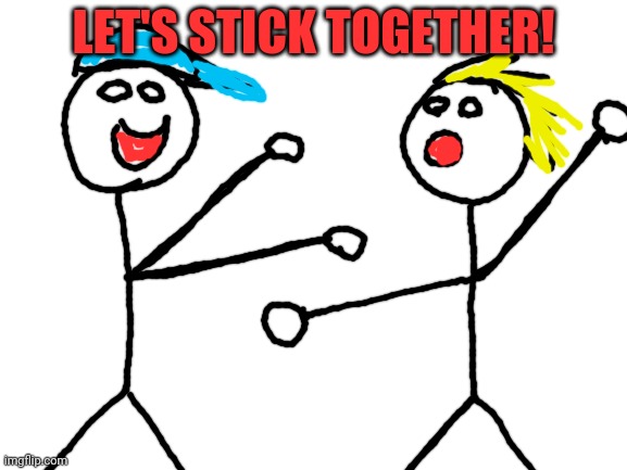 I tried to draw stick peoplez | LET'S STICK TOGETHER! | image tagged in blank white template,stick figure,people,drawing | made w/ Imgflip meme maker
