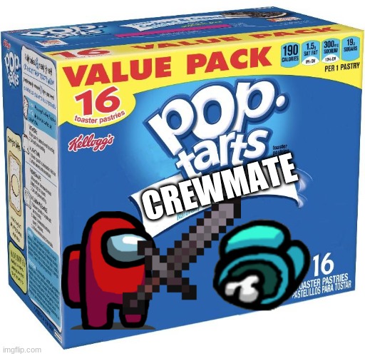pop tarts | CREWMATE | image tagged in pop tarts | made w/ Imgflip meme maker