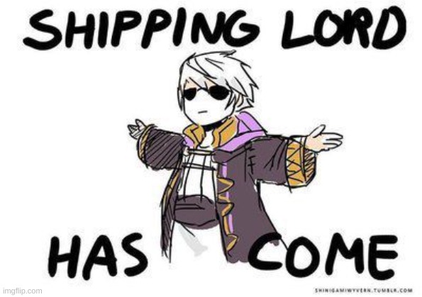 Your anime shipping lord has arrived | image tagged in funny,anime | made w/ Imgflip meme maker