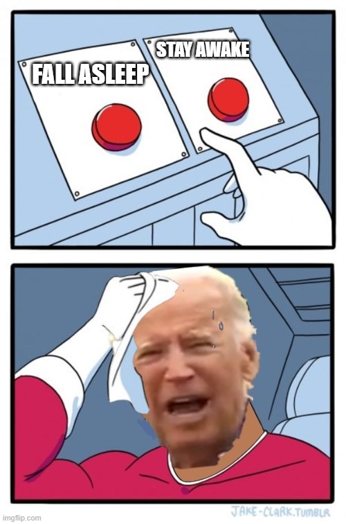 WHAT DO I DO | STAY AWAKE; FALL ASLEEP | image tagged in donald trump | made w/ Imgflip meme maker