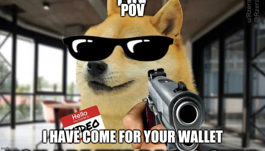 money | POV; I HAVE COME FOR YOUR WALLET | image tagged in but thats none of my business | made w/ Imgflip meme maker
