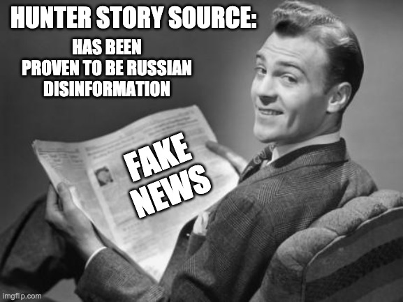 Yet another instance of . . . Fake News! #DoBetter | HUNTER STORY SOURCE:; HAS BEEN PROVEN TO BE RUSSIAN DISINFORMATION; FAKE NEWS | image tagged in 50's newspaper,trump,biden,election,fake news | made w/ Imgflip meme maker
