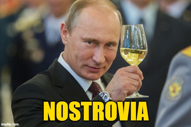 Putin Cheers | NOSTROVIA | image tagged in putin cheers | made w/ Imgflip meme maker