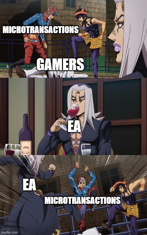 Ea being greedy | MICROTRANSACTIONS; GAMERS; EA; EA; MICROTRANSACTIONS | image tagged in abbacchio joins the kicking,ea,money,jojo's bizarre adventure | made w/ Imgflip meme maker
