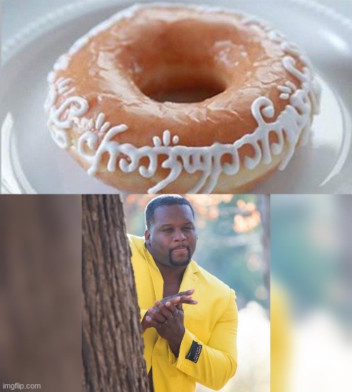 image tagged in starbucks lotr donut,tree guy,donut,yum,lotr,too many tags | made w/ Imgflip meme maker