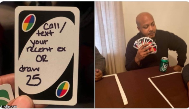 i found it bois | image tagged in uno draw 25 cards,funny | made w/ Imgflip meme maker