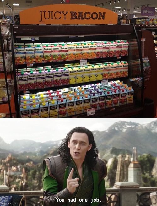 Really?! | image tagged in you had one job just the one,loki | made w/ Imgflip meme maker