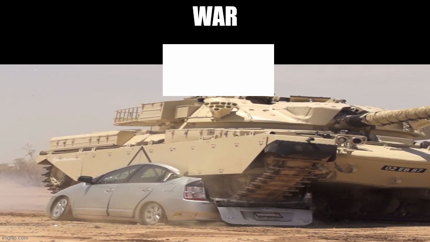 WAR | made w/ Imgflip meme maker
