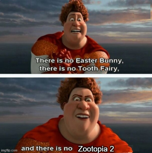 TIGHTEN MEGAMIND "THERE IS NO EASTER BUNNY" | Zootopia 2 | image tagged in tighten megamind there is no easter bunny | made w/ Imgflip meme maker