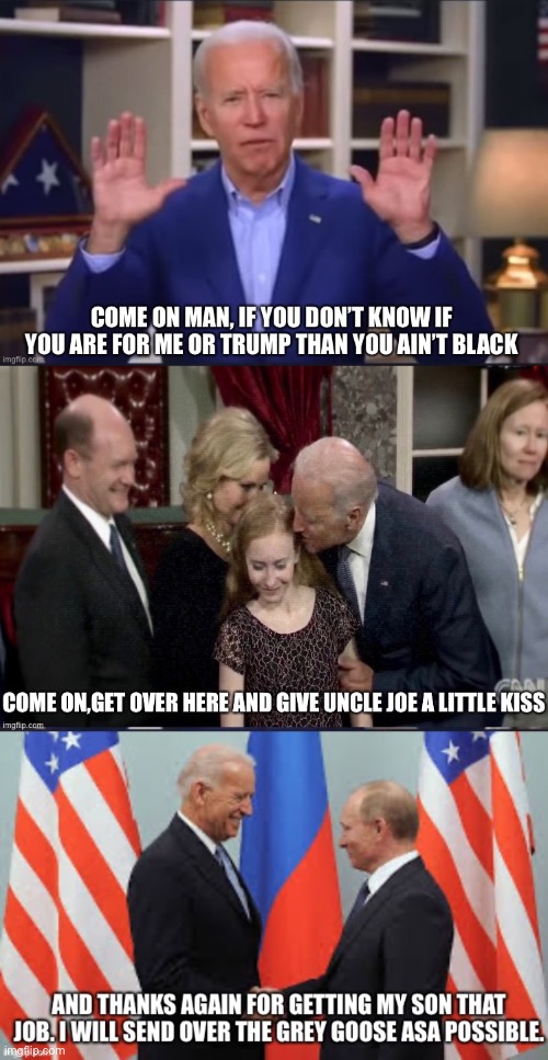 There’s someone running for president that’s not just a racist but a sexual predator with ties to Russia... | image tagged in creepy joe biden,2020,election 2020,liberal hypocrisy,common sense,hypocrisy | made w/ Imgflip meme maker
