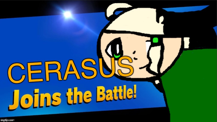 She did it bois!! | CERASUS | made w/ Imgflip meme maker