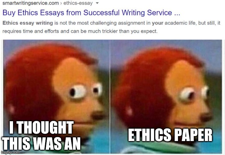 No More Fun Stream Submissions. | ETHICS PAPER; I THOUGHT THIS WAS AN | image tagged in ethics | made w/ Imgflip meme maker