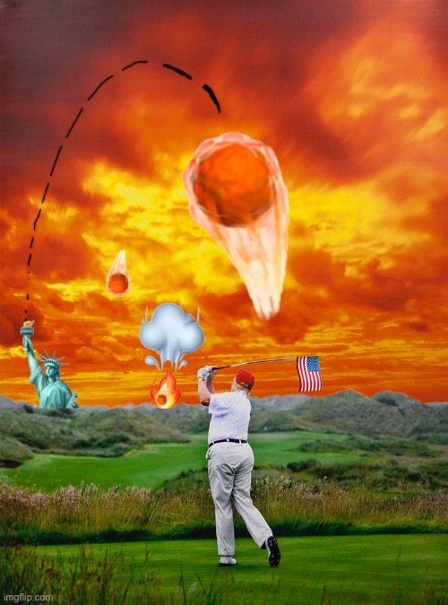 “BEST day of golf EVER... Huuuuge” | ☄️; ☄️; 🗽; 💨; 🇺🇸; 🔥; ☄️ | image tagged in donald trump,election 2020,golf,republican,democrat,capitalism | made w/ Imgflip meme maker
