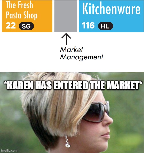 Upvote and comment and I'll upvote your comments. | *KAREN HAS ENTERED THE MARKET* | image tagged in karen,upvotes,upvote begging,begging for upvotes,management,upvote if you agree | made w/ Imgflip meme maker