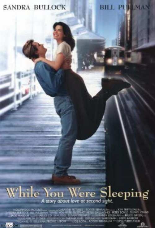 While You Were Sleeping | image tagged in while you were sleeping,movies,sandra bullock,bill pullman,peter gallagher,jack warden | made w/ Imgflip meme maker
