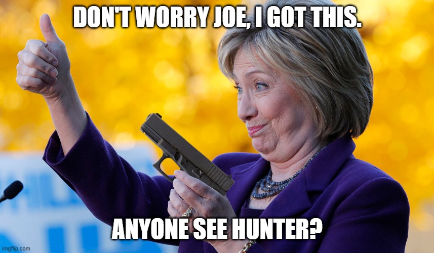 Joe Biden | DON'T WORRY JOE, I GOT THIS. ANYONE SEE HUNTER? | image tagged in politics,joe biden,clinton corruption,hillary clinton,hunter biden,election 2020 | made w/ Imgflip meme maker