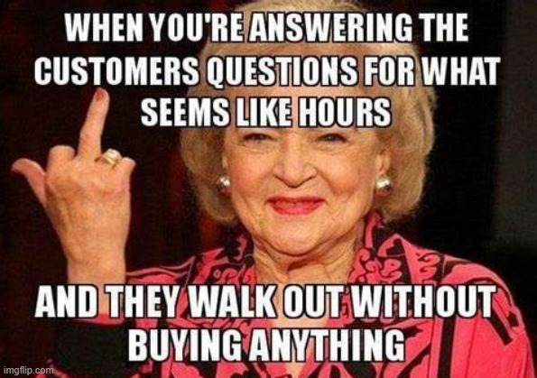 so true | image tagged in memes,funny,betty white,work sucks,relatable,lol | made w/ Imgflip meme maker